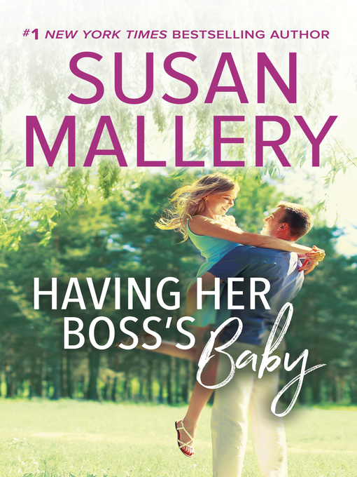 Title details for Having Her Boss's Baby by Susan Mallery - Wait list